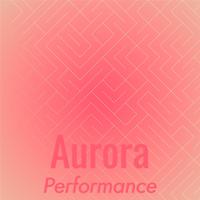 Aurora Performance