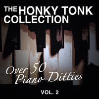 The Honky Tonk Collection: Over 50 Piano Ditties, Vol. 2