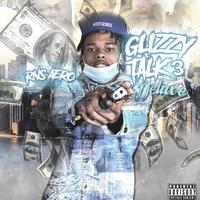 Glizzy Talk 3 (Duluxe)