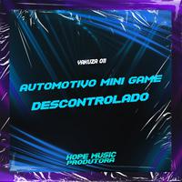 Automotivo Mini Game Descontrolado