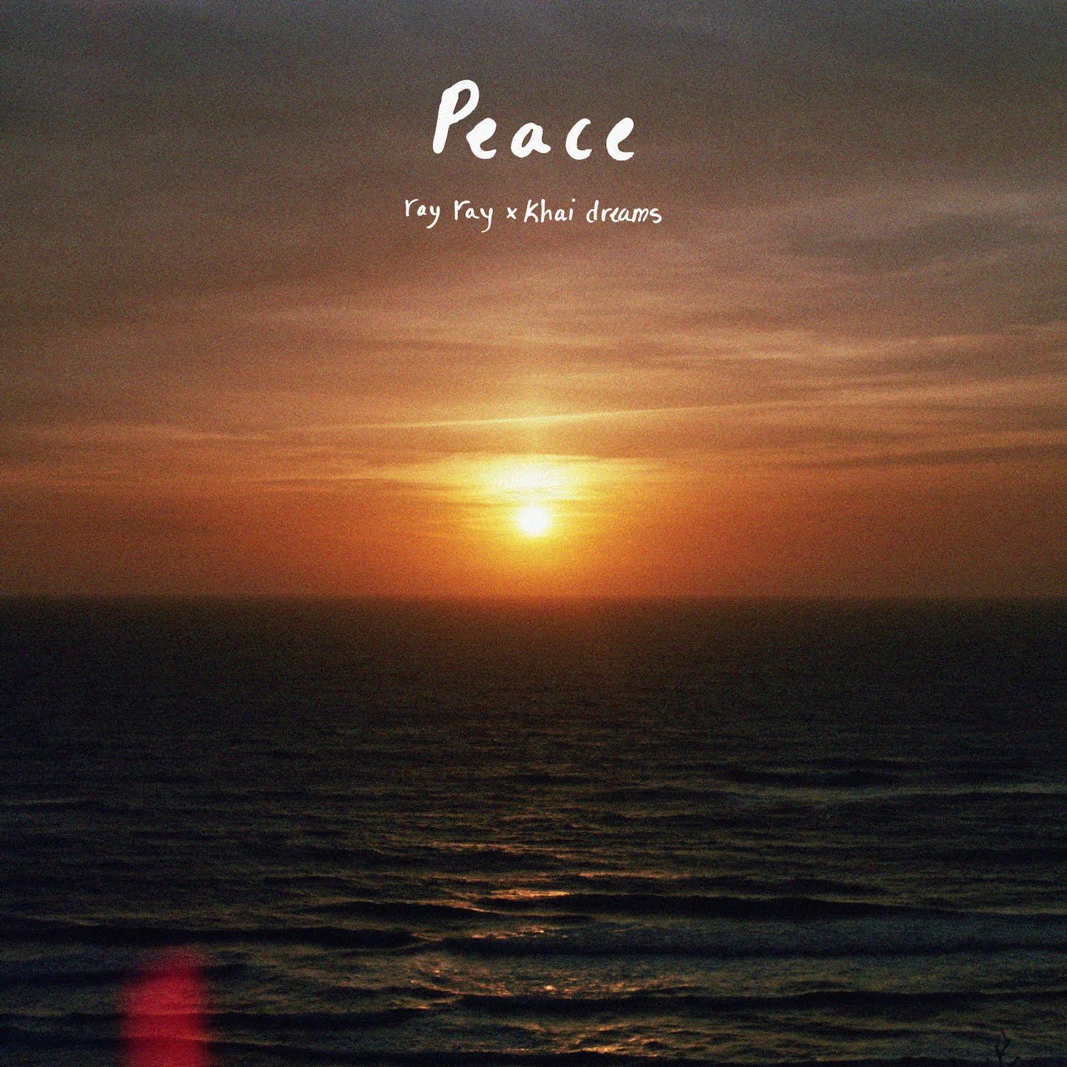 Peace_khai dreams_Peace | 在线播放_Peace歌词_Peace下载 | 网易云音乐