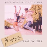 Pull yourself together (feat. Gautier)