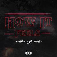 How it feels (feat. Gtp daidoe)