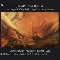 Rameau: Le Berger Fidèle, Thétis & pièces en concerts