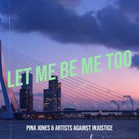 Let Me Be Me Too
