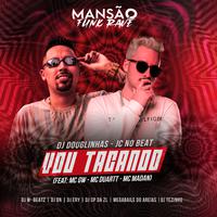 Vou Tacando (feat. MC Duartt, MC Madan, Megabaile Do Areias, Dj W-Beatz, DJ DN, DJ Ery, GP DA ZL, MANSÃO FUNK RAVE & MC GW) (Mansão Funk Rave)