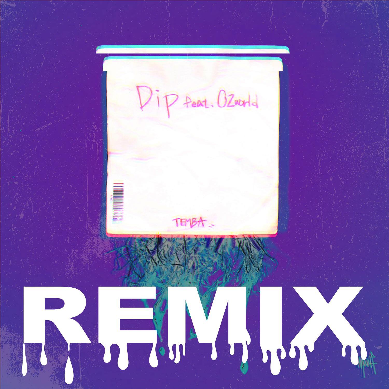 Dip feat. OZworld (REMIX)