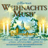 BRUCH, M.: Weihnachts Musik (Christmas Music) (Froschauer)