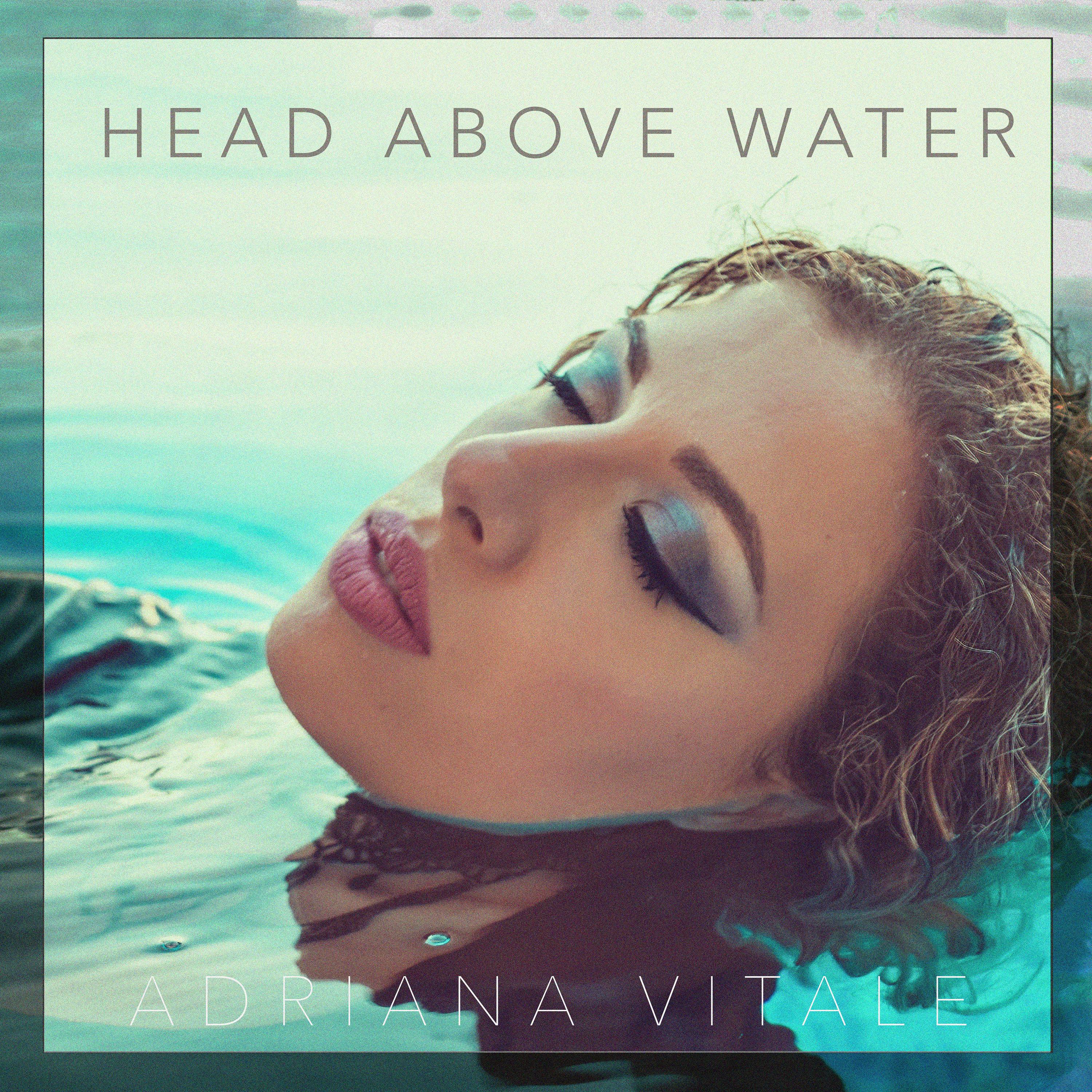 Head Above Water_Adriana Vitale_Head Above Water | 在线播放_Head Above Water歌词_Head Above Water下载 | 网易云音乐