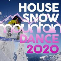 House Snow Mountain Dance 2020