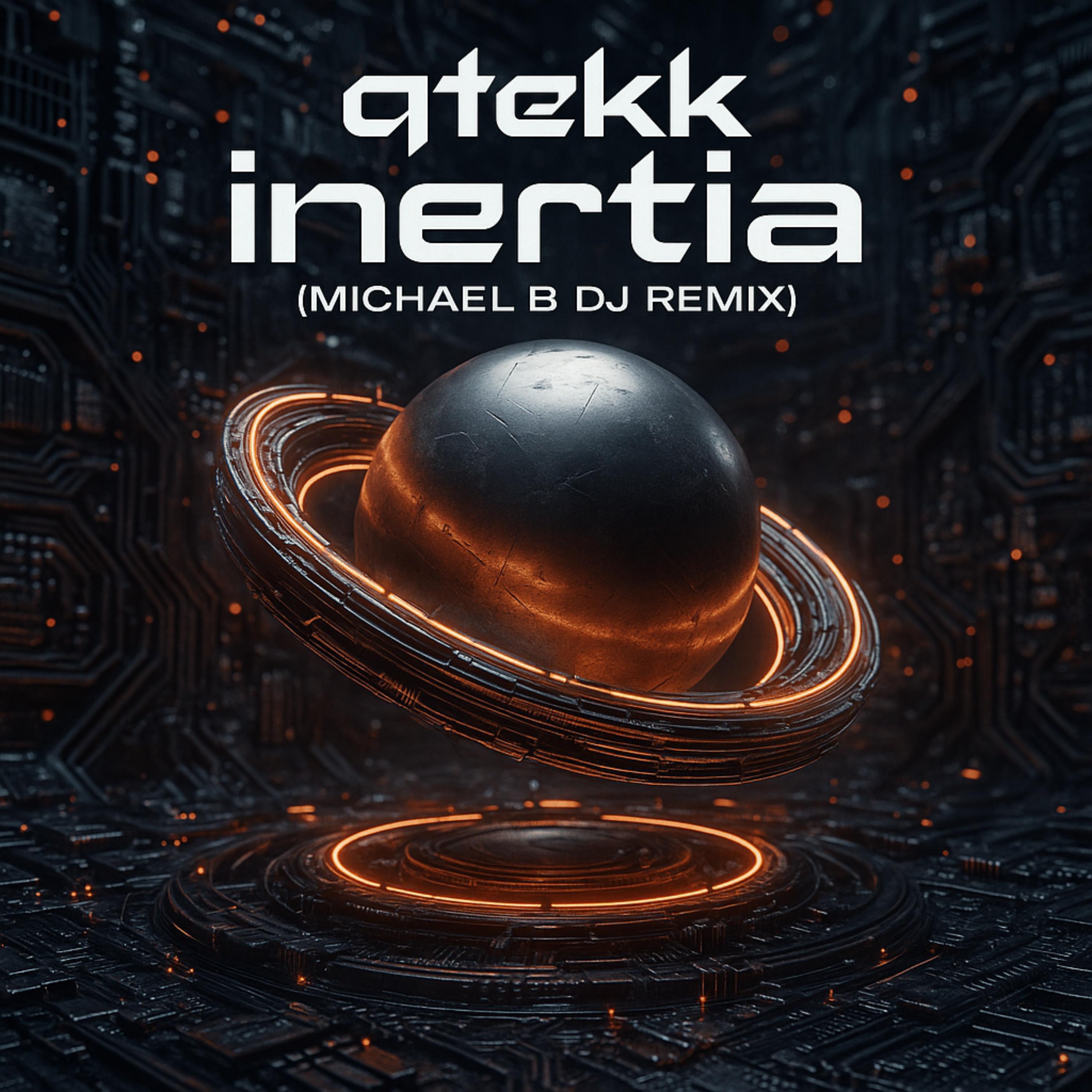 Inertia (Michael B DJ Remix)