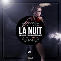 LA NUIT - Delicious Chill House Lounge, Vol. 1