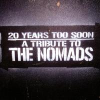 20 Years Too Soon - A Tribute To The Nomads