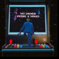 No games (feat. MirX0)