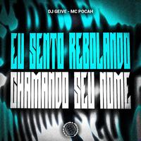 Eu Sento Rebolando Chamando Seu Nome