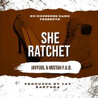 She Ratchet (feat. Mistah F.A.B.)