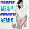 Cassie - Me & You (CRNKN Remix)