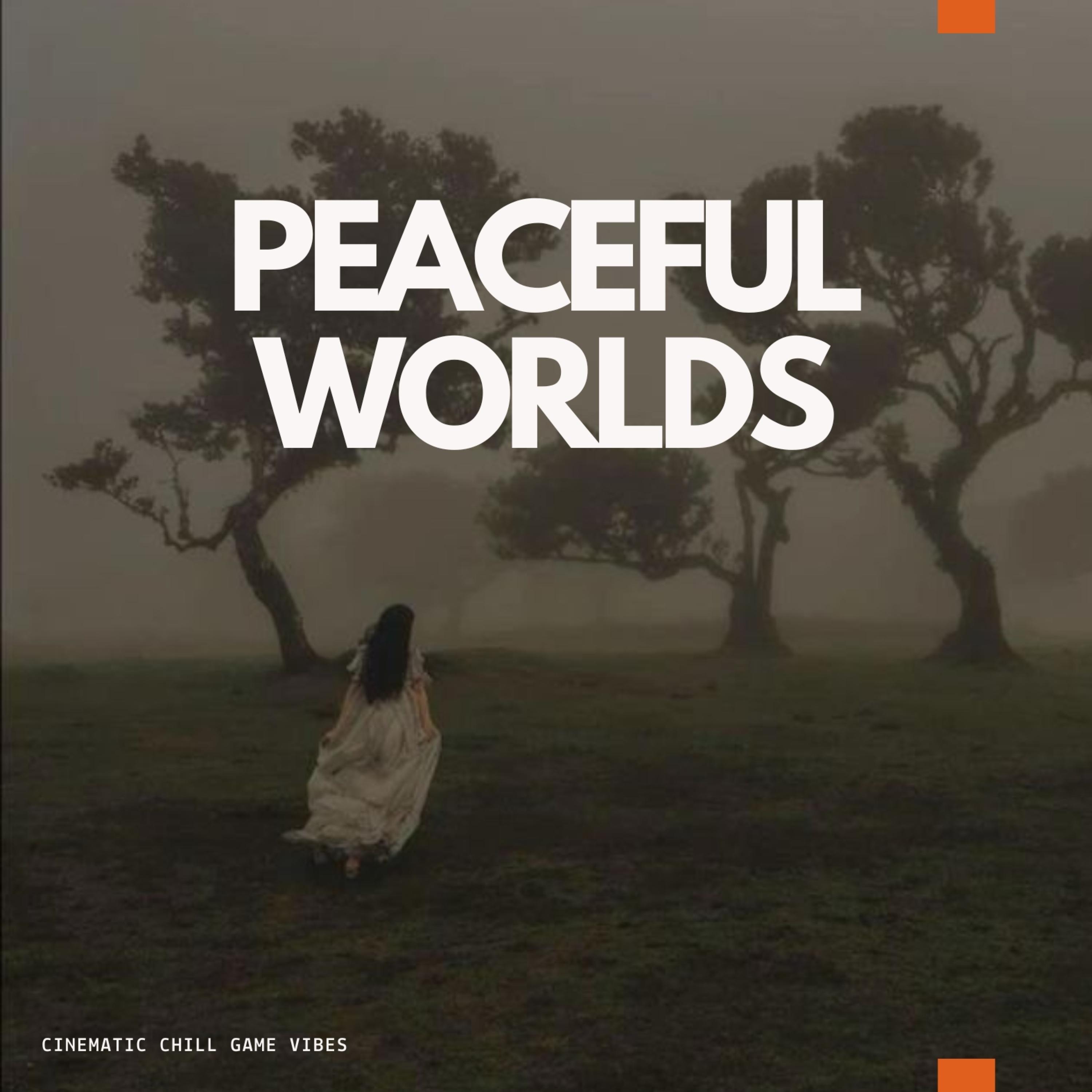 Peaceful Worlds | Cinematic Chill Game Vibes