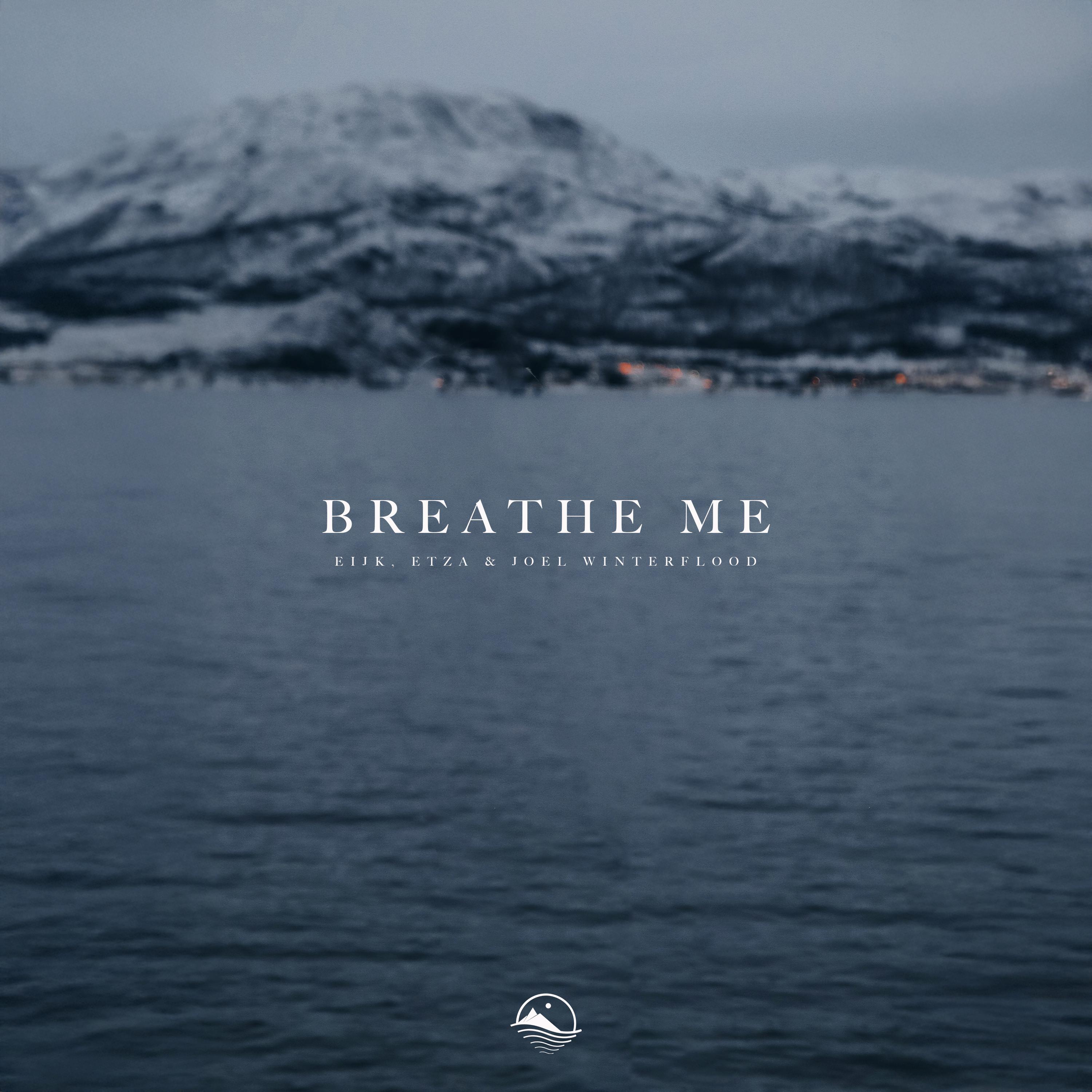 Breathe Me