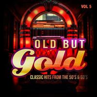 Old But Gold (Classic Hits from the 50's & 60's), Vol. 5