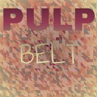 Pulp Belt