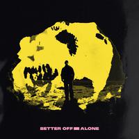 Better Off Alone