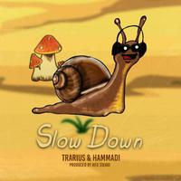 Slow Down