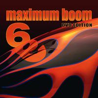 Maximum Boom for Your System Vol. 6