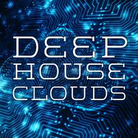 Deep House Clouds