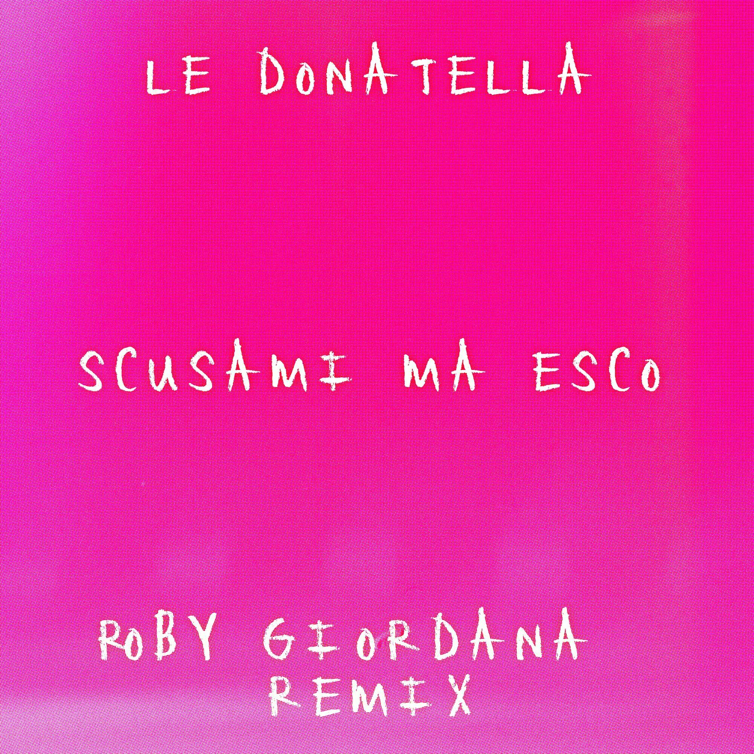 Scusami ma esco (Roby Giordana Remix)
