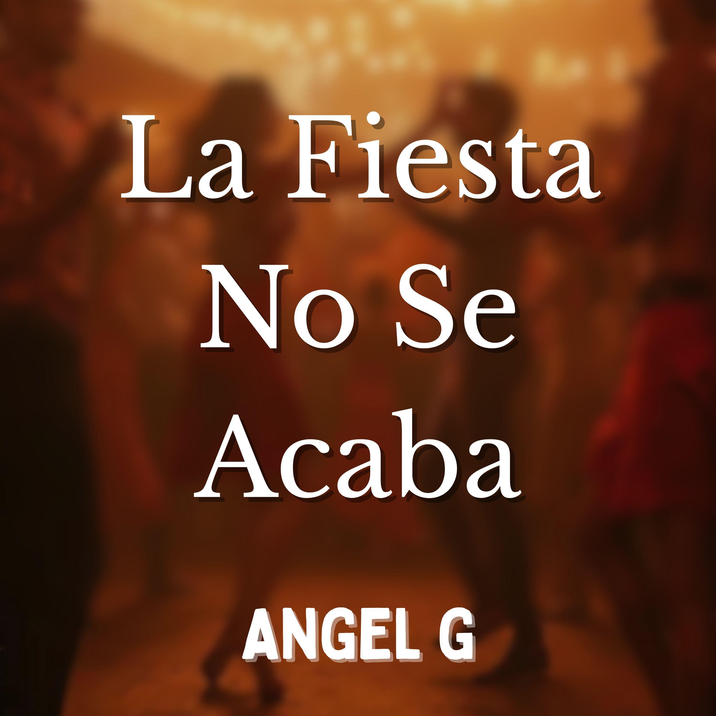 La Fiesta No Se Acaba