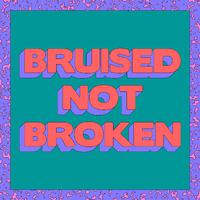 Bruised Not Broken (Tazer Remix)