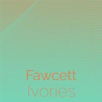 Fawcett Ivories