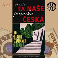 Karel Hašler: Ta naše písnička česká