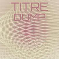 Titre Dump