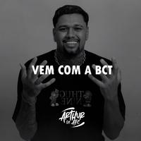 VEM COM A BCT