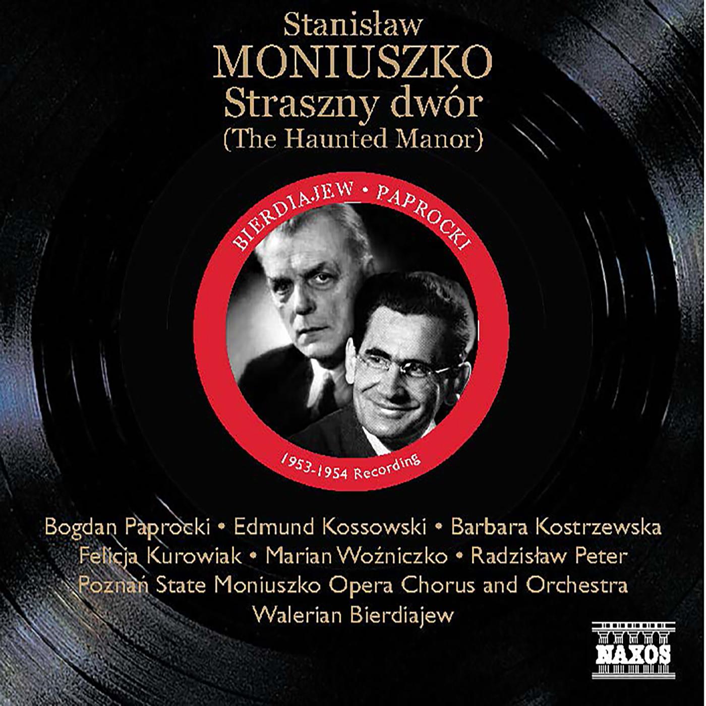 Straszny dwor (The Haunted Manor):Act II: O drodzy goscie, jakze mi pozadany (Miecznik, Hanna, Jadwiga, Zbigniew, Stefan, Czesnikowa, Skoluba, Maciej, Huntsmen, Damazy, Maidens, Chorus)