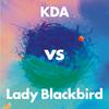 KDA - Collage (KDA vs Lady Blackbird)