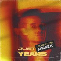 Years (Just_Us Refix)