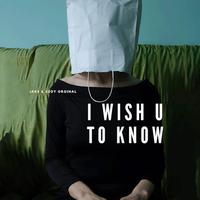 I Wish You To Know