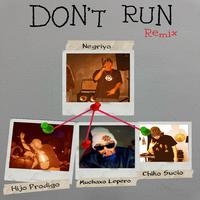 Don't Run (Remix)