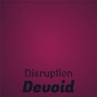 Disruption Devoid