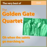 The Very Best of Golden Gate Quartet: Oh When the Saints Go Marching In