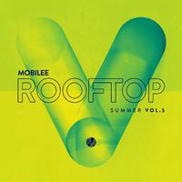 Mobilee Rooftop Summer Vol. 5