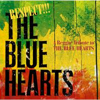 RESPECT!!! THE BLUE HEARTS -A Reggae Tribute to THE BLUE HEARTS-