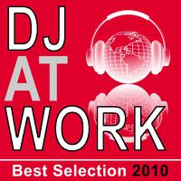 Dj At Work / Best Selection 2010