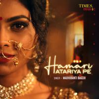 Hamari Atariya Pe - Single