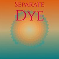 Separate Dye