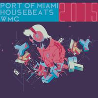 Port of Miami Housebeats Wmc 2015