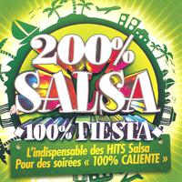 200% Salsa 100% Fiesta (L'indispensable des hits salsa pour des soirées 100% caliente)